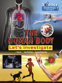The Human Body: Let's Investigate, Facts, Activities, Experiments
