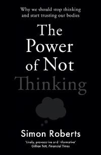 The Power of Not Thinking