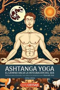 Ashtanga yoga, el camino hacia la integración del ser