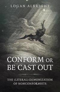 Conform or Be Cast Out