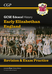 GCSE History Edexcel Topic Revision Guide - Early Elizabethan England, 1558-1588