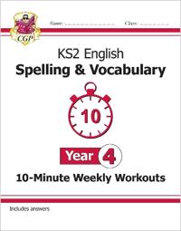 KS2 Year 4 English 10-Minute Weekly Workouts: SpellingVocabulary