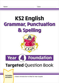 KS2 English Year 4 Foundation Grammar, Punctuation & Spelling Targeted Question Book w/Answers