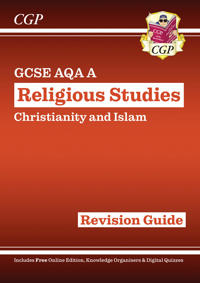 GCSE Religious Studies: AQA A Christianity & Islam Revision Guide (with Online Extras)