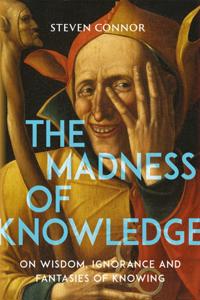 Madness of Knowledge