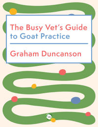 The Busy Vet’s Guide to Goat Practice