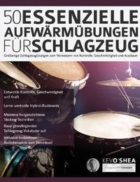 50 Essenzielle Aufwa¨rmu¨bungen fu¨r Schlagzeug