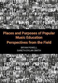Bokomslag för "Places and Purposes of Popular Music Education"