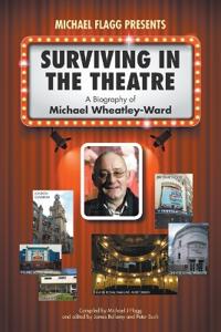 Bokomslag for "Surviving in the Theatre: A Biography of Michael Wheatley-Ward"
