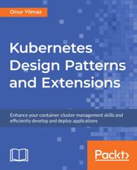 Kubernetes Design Patterns and Extensions