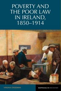 Bokomslag för "Poverty and the Poor Law in Ireland, 1850–1914"