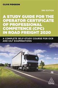 Kirjan kansi "A Study Guide for the Operator Certificate of Professional Competence (CPC) in Road Freight 2020"