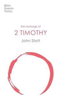 The Message of 2 Timothy