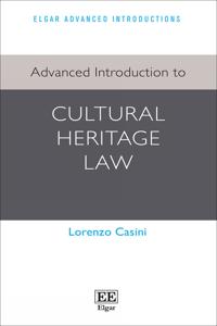 Advanced Introduction to Cultural Heritage Law