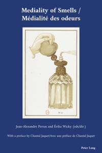 Mediality of Smells / Medialite des odeurs