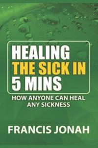 Healing the Sick in Five Minutes