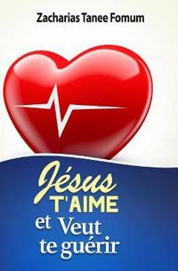Jésus T'aime et Veut te Guérir