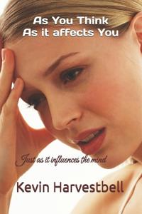 As you think as it affects you!: Just as it influences the mind