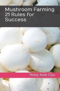 Mushroom Farming 21 Rules for Success
