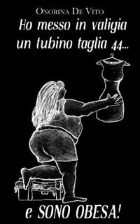 Ho messo in valigia un tubino taglia 44... e sono obesa!