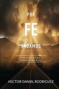 Por fe andamos