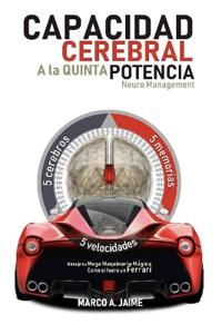 Capacidad Cerebral a la Quinta Potencia "Neuromanagment"