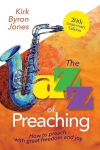 Jazz of Preaching, 20th Anniversary Edition, The