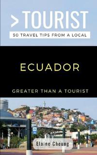 Greater Than a Tourist-Ecuador