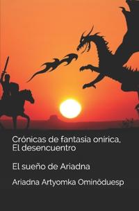 Crónicas de fantasía onírica, El desencuentro