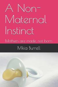 A Non-Maternal Instinct