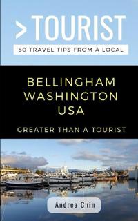 Greater Than a Tourist- Bellingham Washington USA