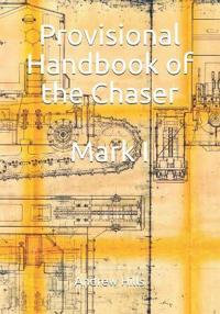 Provisional Handbook of the Chaser Mark I