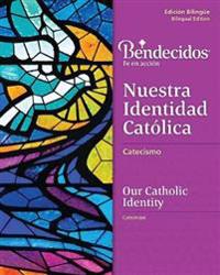 Bendecidos: Nuestra Identidad Catolica Level 4 Bilingual Workbook