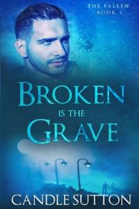 Broken is the Grave