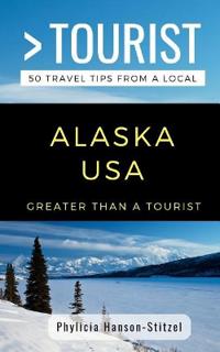 Greater Than a Tourist- Alaska USA