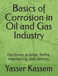 Basics of Corrosion in Oil and Gas Industry