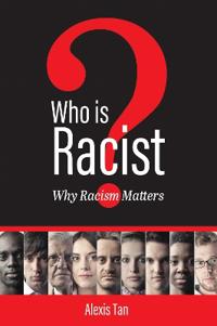 Who Is Racist? Why Racism Matters