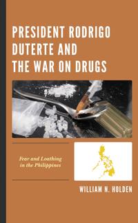 Bokomslag för "President Rodrigo Duterte and the War on Drugs"