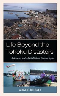 Life Beyond the Tohoku Disasters