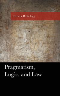 Bokomslag för "Pragmatism, Logic, and Law"