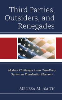 Bokomslag för "Third Parties, Outsiders, and Renegades"