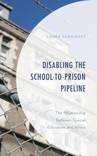 Bokomslag för "Disabling the School-to-prison Pipeline"