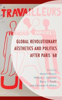 Global Revolutionary Aesthetics and Politics after Paris '68