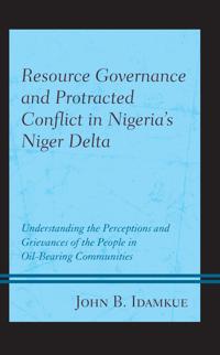 Resource Governance and Protracted Conflict in Nigeria’s Niger Delta
