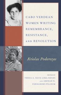 Bokomslag för "Cabo Verdean Women Writing Remembrance, Resistance, and Revolution"