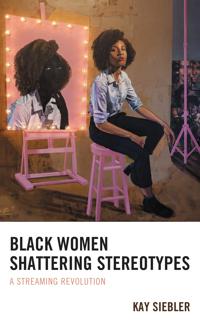 Bokomslag för "Black Women Shattering Stereotypes"