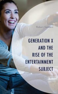 Generation X: Studies in Culture, Demographics, and Media Representation