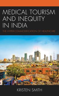 Bokomslag för "Medical Tourism and Inequity in India"