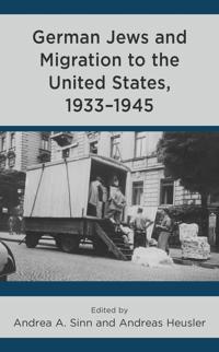 Bokomslag för "German Jews and Migration to the United States, 1933–1945"