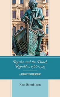 Russia and the Dutch Republic, 1566-1725